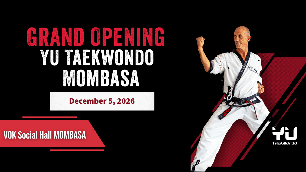 Grand Opening of YU Taekwondo Mombasa on December 5, 2026